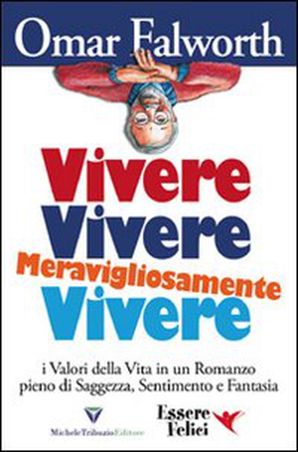 Vivere, vivere, meravigliosamente vivere - Librerie.coop Vivere, vivere, meravigliosamente vivere - Librerie.coop