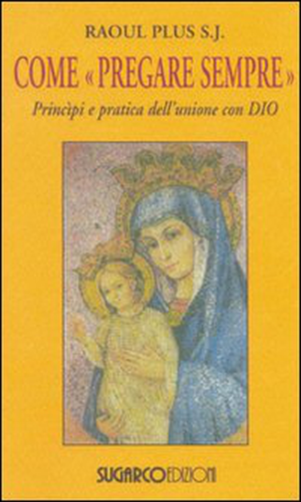 Come «pregare sempre». Principi e pratica dell'unione con Dio - Librerie.coop Come «pregare sempre». Principi e pratica dell'unione con Dio - Librerie.coop