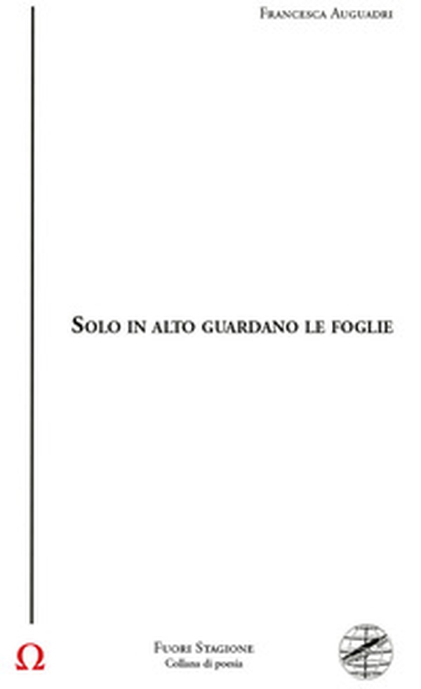 Solo in alto guardano le foglie - Librerie.coop Solo in alto guardano le foglie - Librerie.coop