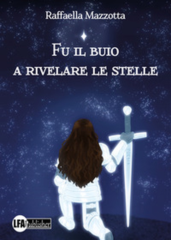 Fu il buio a rivelare le stelle - Librerie.coop Fu il buio a rivelare le stelle - Librerie.coop