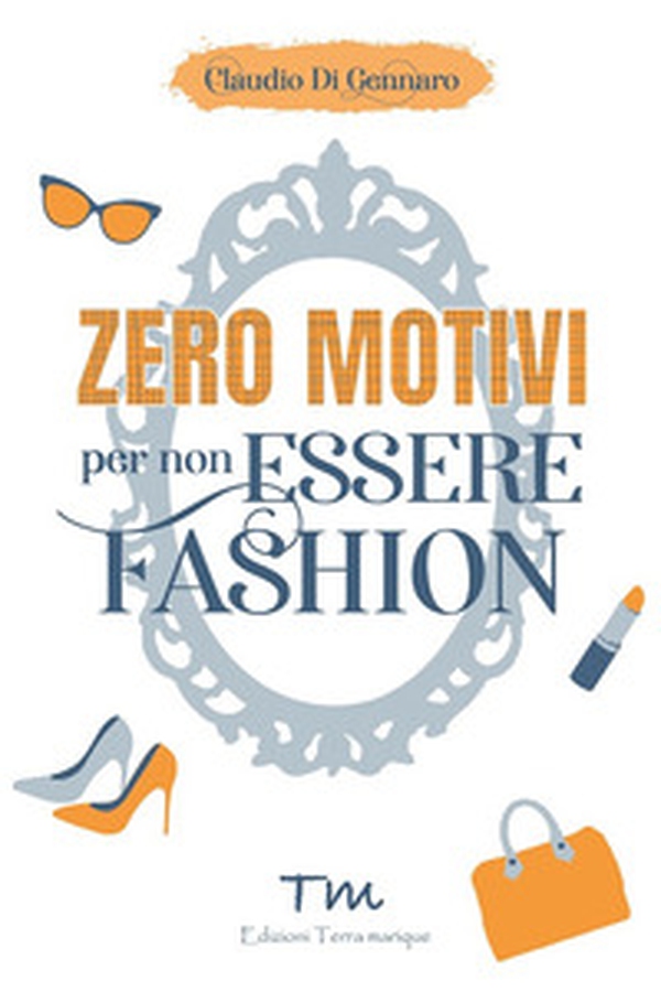 Zero motivi per non essere fashion - Librerie.coop Zero motivi per non essere fashion - Librerie.coop
