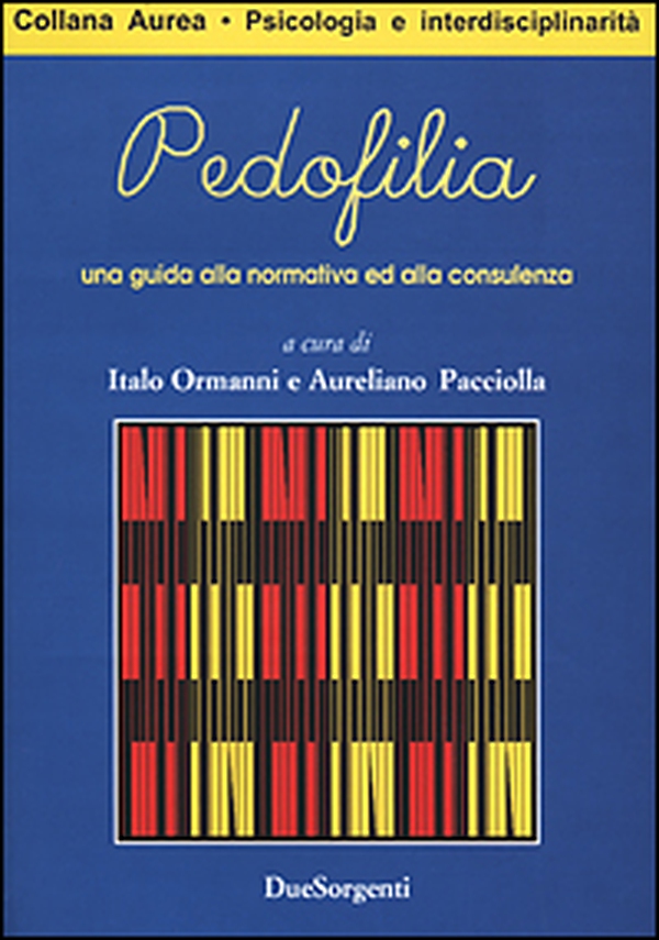 Pedofilia. Una guida alla normativa ed alla consulenza - Librerie.coop Pedofilia. Una guida alla normativa ed alla consulenza - Librerie.coop