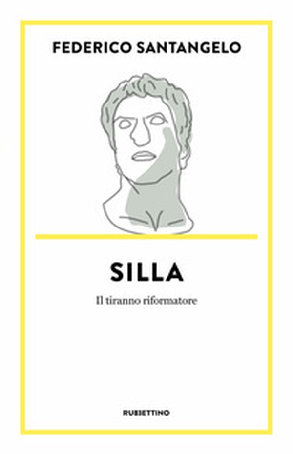 Silla. Il tiranno riformatore - Librerie.coop Silla. Il tiranno riformatore - Librerie.coop