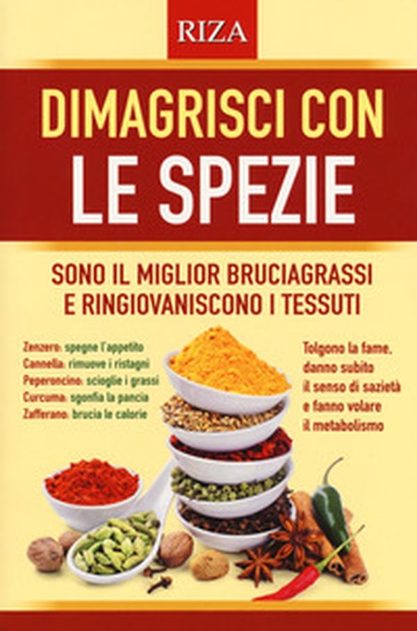 Dimagrisci con le spezie. Sono il miglior bruciagrassi e ringiovaniscono i tessuti - Librerie.coop Dimagrisci con le spezie. Sono il miglior bruciagrassi e ringiovaniscono i tessuti - Librerie.coop