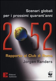 2052. Scenari globali per i prossimi quarant'anni. Rapporto al Club di Roma - Librerie.coop