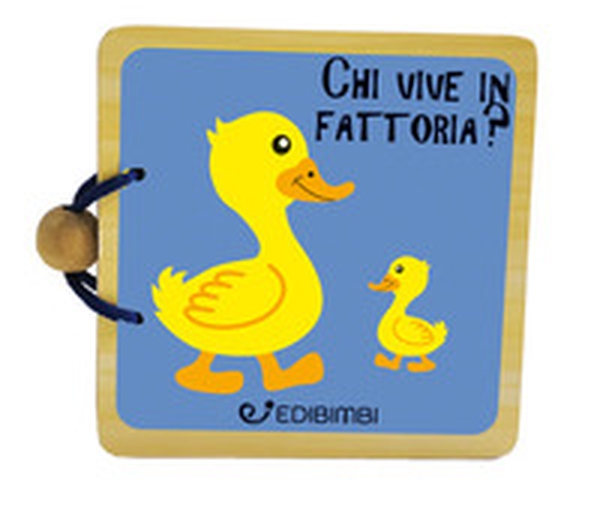 Chi vive in fattoria? Libri in legno - Librerie.coop Chi vive in fattoria? Libri in legno - Librerie.coop