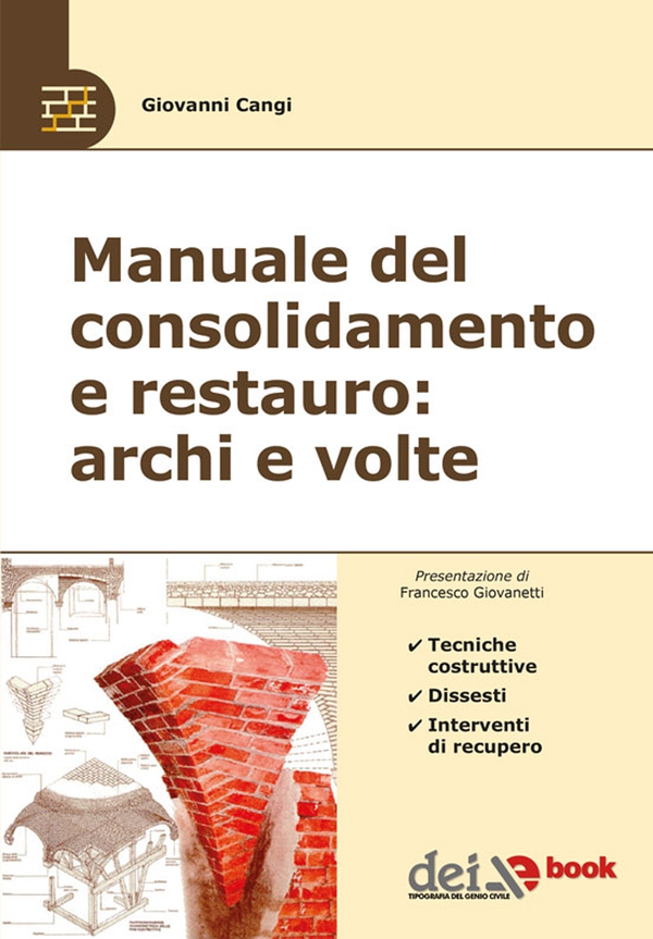 Manuale del consolidamento e restauro: archi e volte - Tecniche costruttive, dissesti e interventi di recupero - Librerie.coop Manuale del consolidamento e restauro: archi e volte - Tecniche costruttive, dissesti e interventi di recupero - Librerie.coop
