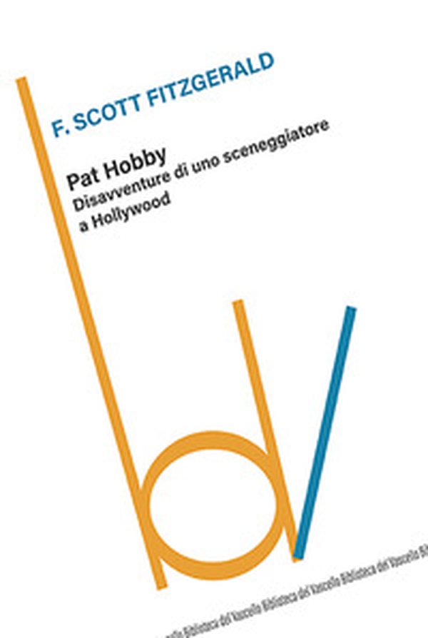 Pat Hobby. Disavventure di uno sceneggiatore a Hollywood - Librerie.coop Pat Hobby. Disavventure di uno sceneggiatore a Hollywood - Librerie.coop