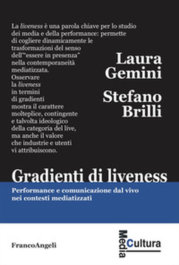 Gradienti di liveness. Performance e comunicazione dal vivo nei contesti mediatizzati - Librerie.coop Gradienti di liveness. Performance e comunicazione dal vivo nei contesti mediatizzati - Librerie.coop