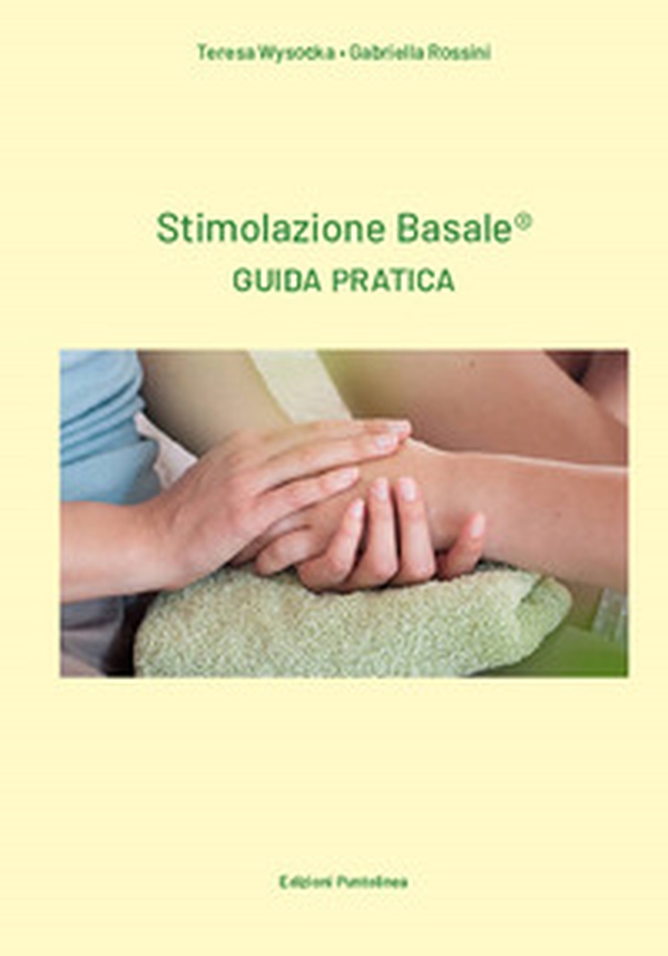 Stimolazione basale. Guida pratica - Librerie.coop Stimolazione basale. Guida pratica - Librerie.coop
