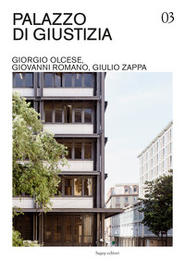 Palazzo di Giustizia. Giorgio Olcese, Giovanni Romano, Giulio Zappa - Librerie.coop Palazzo di Giustizia. Giorgio Olcese, Giovanni Romano, Giulio Zappa - Librerie.coop