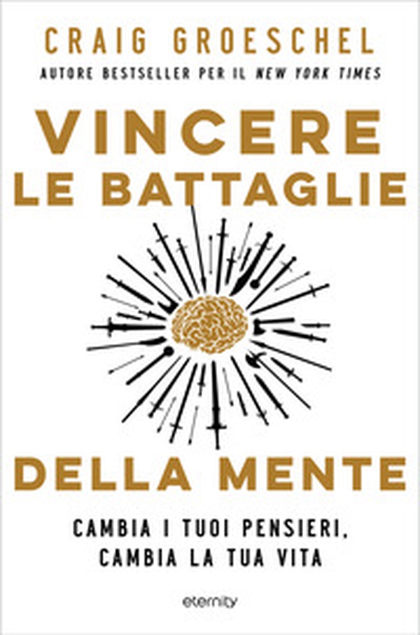 Vincere le battaglie della mente. Cambia i tuoi pensieri, cambia la tua vita - Librerie.coop Vincere le battaglie della mente. Cambia i tuoi pensieri, cambia la tua vita - Librerie.coop