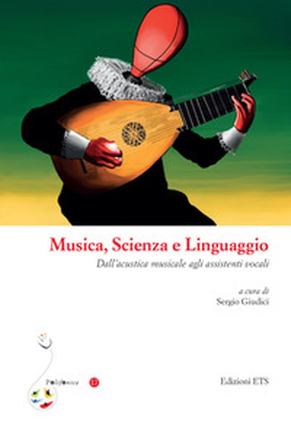 Musica, scienza e linguaggio. Dall'acustica musicale agli assistenti vocali - Librerie.coop Musica, scienza e linguaggio. Dall'acustica musicale agli assistenti vocali - Librerie.coop