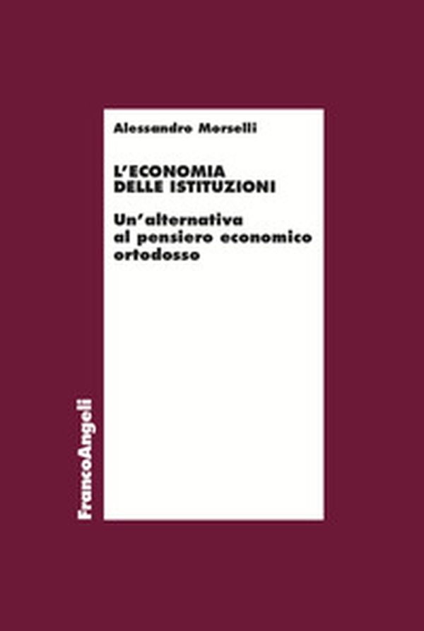 L'economia delle istituzioni. Un'alternativa al pensiero economico ortodosso - Librerie.coop L'economia delle istituzioni. Un'alternativa al pensiero economico ortodosso - Librerie.coop