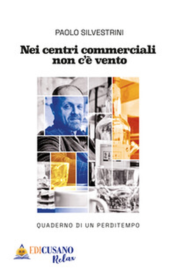 Nei centri commerciali non c'è vento. Quaderno di un perditempo - Librerie.coop Nei centri commerciali non c'è vento. Quaderno di un perditempo - Librerie.coop