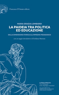 La paideia tra politica ed educazione. Dalla dimensione storica all'impegno pedagogico - Librerie.coop