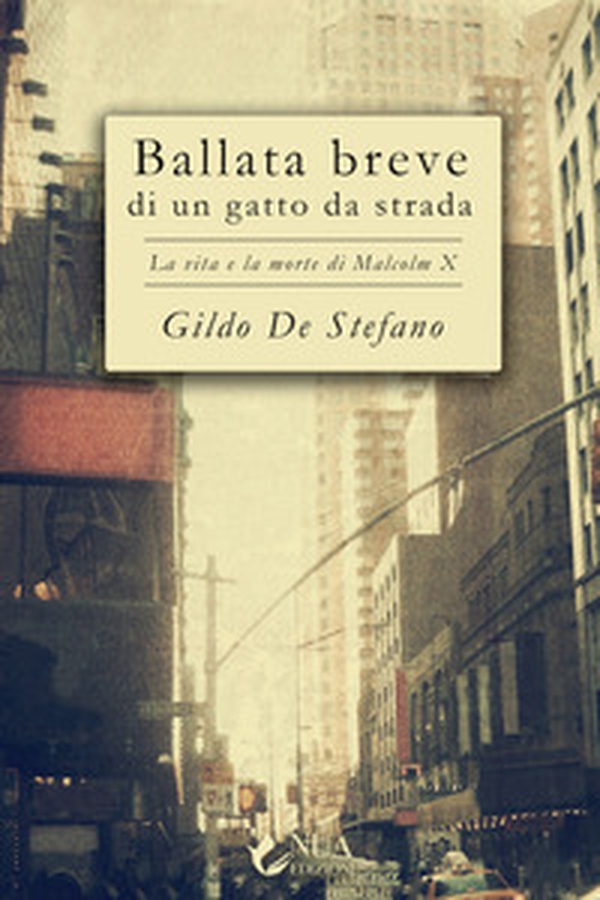Ballata breve di un gatto da strada. La vita e la morte di Malcolm X - Librerie.coop Ballata breve di un gatto da strada. La vita e la morte di Malcolm X - Librerie.coop