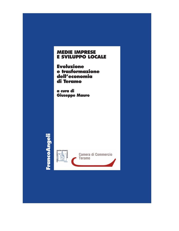 Medie imprese e sviluppo locale. Evoluzione e trasformazione dell'economia di Teramo - Librerie.coop Medie imprese e sviluppo locale. Evoluzione e trasformazione dell'economia di Teramo - Librerie.coop