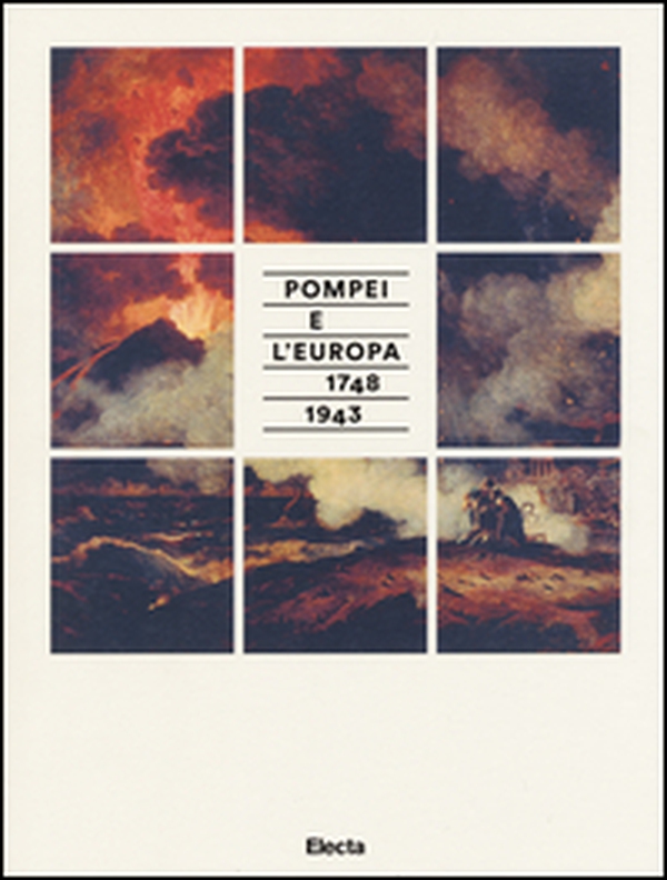 Pompei e l'Europa (1748-1943). Catalogo della mostra (Napoli, 26 maggio-2 novembre 2015) - Librerie.coop Pompei e l'Europa (1748-1943). Catalogo della mostra (Napoli, 26 maggio-2 novembre 2015) - Librerie.coop
