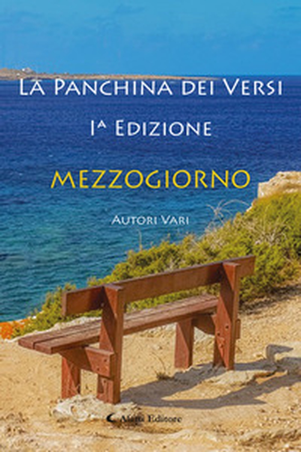Mezzogiorno. La panchina dei versi - Librerie.coop Mezzogiorno. La panchina dei versi - Librerie.coop