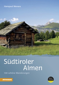 Südtiroler almen 100 schöne Wanderungen - Librerie.coop