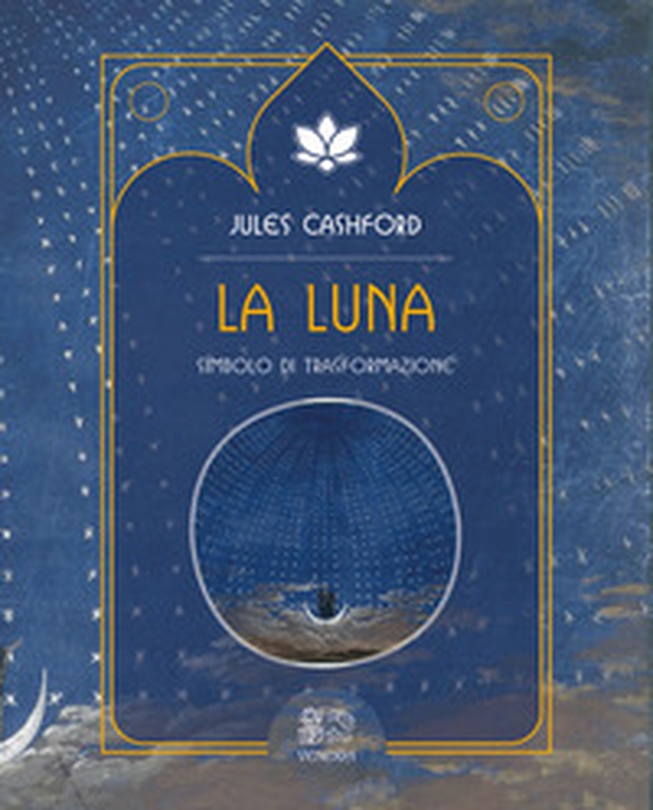 La luna. Simbolo di trasformazione - Librerie.coop La luna. Simbolo di trasformazione - Librerie.coop