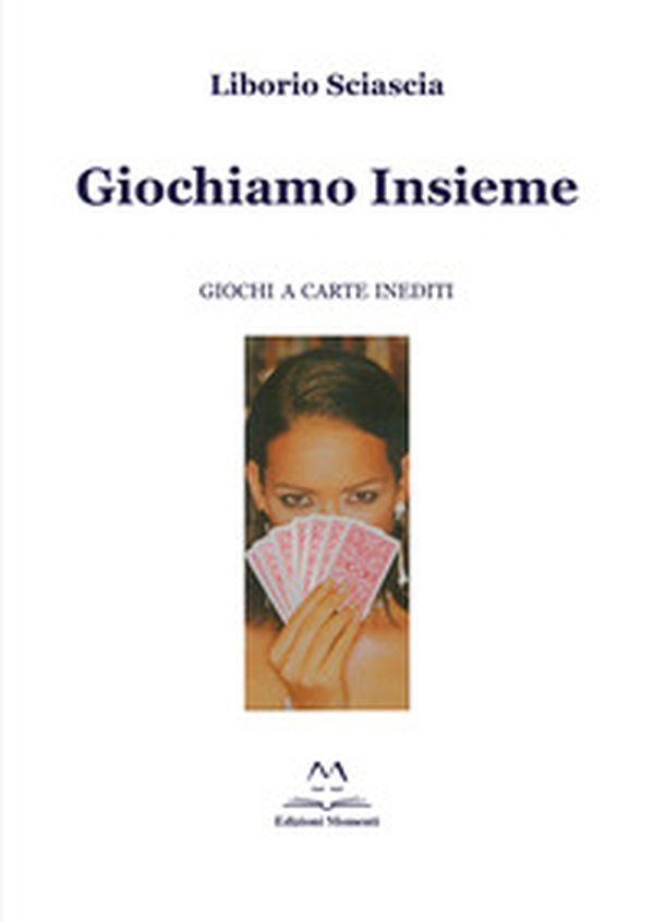 Giochiamo insieme. Giochi a carte inediti - Librerie.coop Giochiamo insieme. Giochi a carte inediti - Librerie.coop