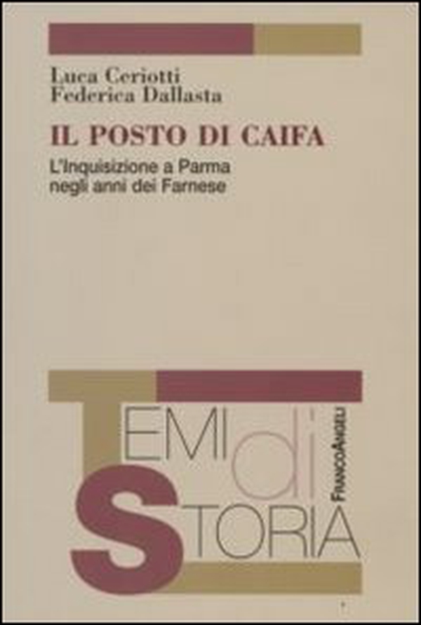 Il posto di Caifa. L'Inquisizione a Parma negli anni dei Farnese - Librerie.coop Il posto di Caifa. L'Inquisizione a Parma negli anni dei Farnese - Librerie.coop