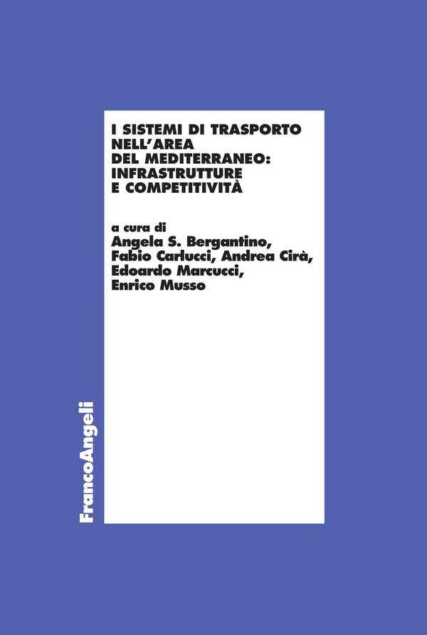 I sistemi di trasporto nell'area del Mediterraneo: infrastrutture e competitività - Librerie.coop I sistemi di trasporto nell'area del Mediterraneo: infrastrutture e competitività - Librerie.coop