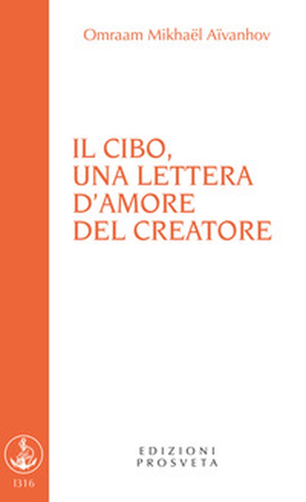 Il cibo, una lettera d'amore del Creatore - Librerie.coop Il cibo, una lettera d'amore del Creatore - Librerie.coop