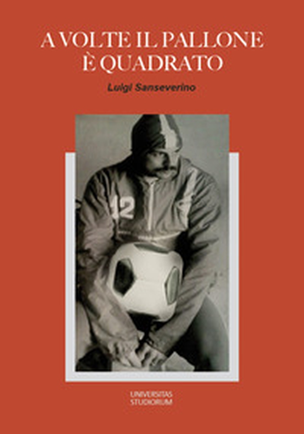 A volte il pallone è quadrato - Librerie.coop A volte il pallone è quadrato - Librerie.coop