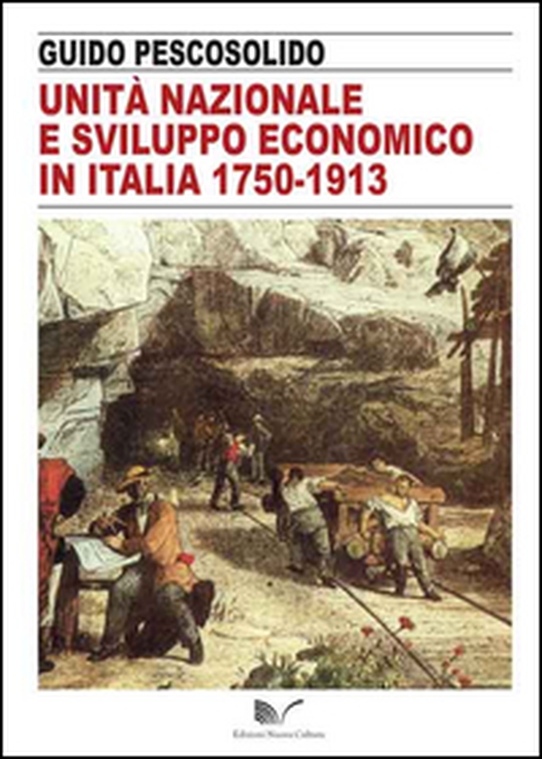 Unità nazionale e sviluppo economico in Italia 1750-1913 - Librerie.coop Unità nazionale e sviluppo economico in Italia 1750-1913 - Librerie.coop