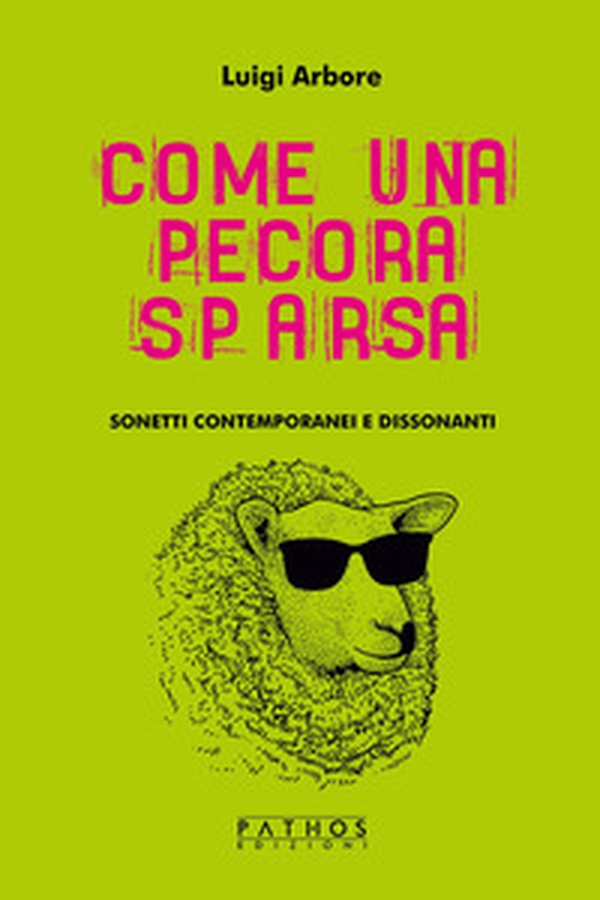 Come una pecora sparsa. Sonetti contemporanei e dissonanti - Librerie.coop Come una pecora sparsa. Sonetti contemporanei e dissonanti - Librerie.coop