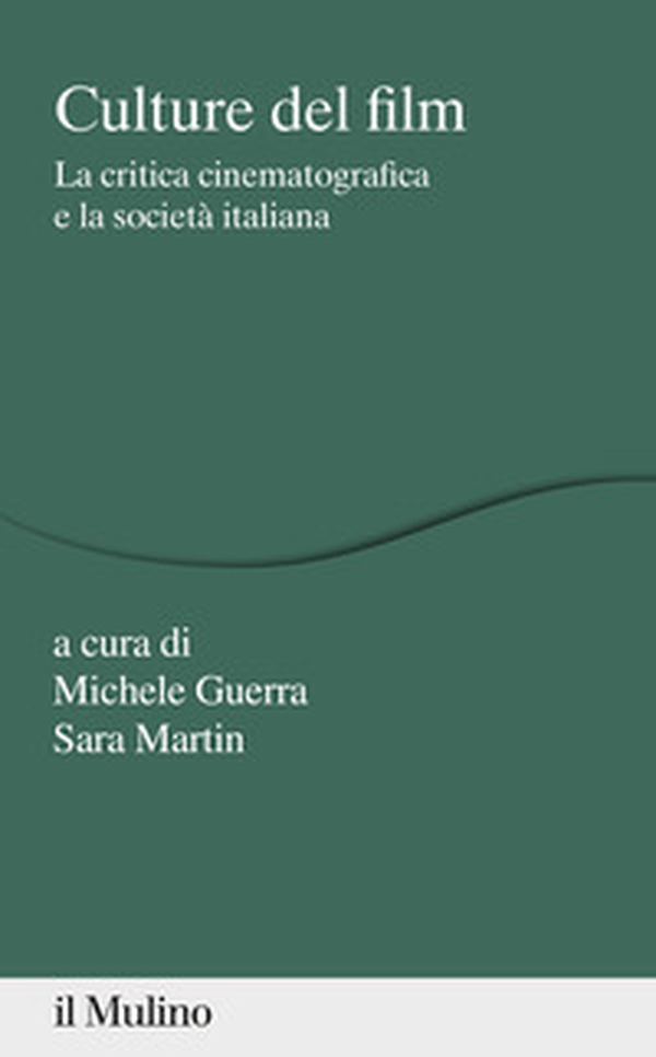 Culture del film. La critica cinematografica e la società italiana - Librerie.coop Culture del film. La critica cinematografica e la società italiana - Librerie.coop