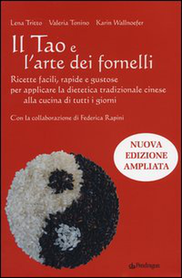 Il Tao e l'arte dei fornelli. Ricette facili, rapide e gustose per applicare la dietetica tradizionale cinese alla cucina di tutti i giorni - Librerie.coop Il Tao e l'arte dei fornelli. Ricette facili, rapide e gustose per applicare la dietetica tradizionale cinese alla cucina di tutti i giorni - Librerie.coop