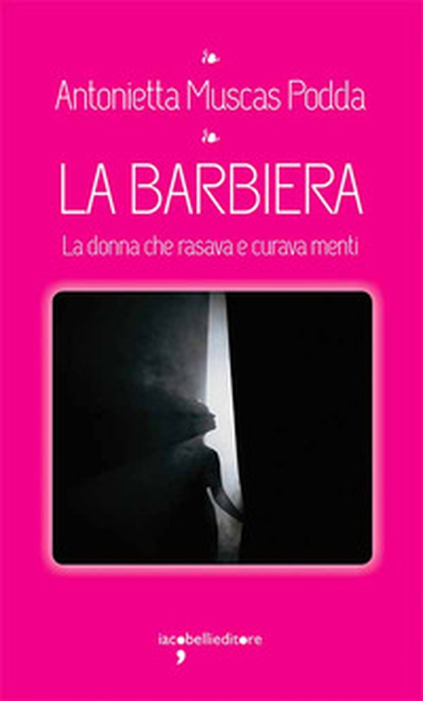 La barbiera. La donna che rasava e curava menti - Librerie.coop La barbiera. La donna che rasava e curava menti - Librerie.coop