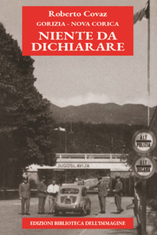 Gorizia-Nova Gorica. Niente da dichiarare - Librerie.coop Gorizia-Nova Gorica. Niente da dichiarare - Librerie.coop