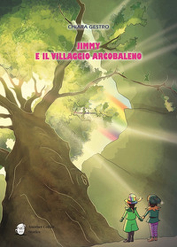 Jimmy e il villaggio arcobaleno - Librerie.coop Jimmy e il villaggio arcobaleno - Librerie.coop