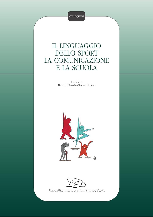 Il linguaggio dello sport, la comunicazione e la scuola - Librerie.coop Il linguaggio dello sport, la comunicazione e la scuola - Librerie.coop