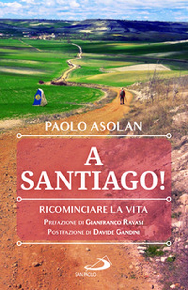 A Santiago! Ricominciare la vita - Librerie.coop A Santiago! Ricominciare la vita - Librerie.coop