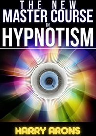 The new master course in hypnotism - Librerie.coop