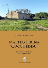 Matteo Pirina «Cuccheddu». Il poeta degli Stazzi, di Telti e di Dio - Librerie.coop