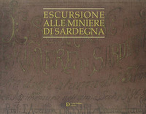 Escursioni alle miniere di Sardegna - Librerie.coop Escursioni alle miniere di Sardegna - Librerie.coop