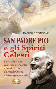 San Padre Pio e gli spiriti celesti - Librerie.coop