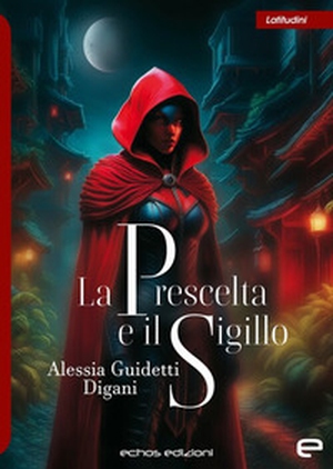 La Prescelta e il sigillo - Librerie.coop