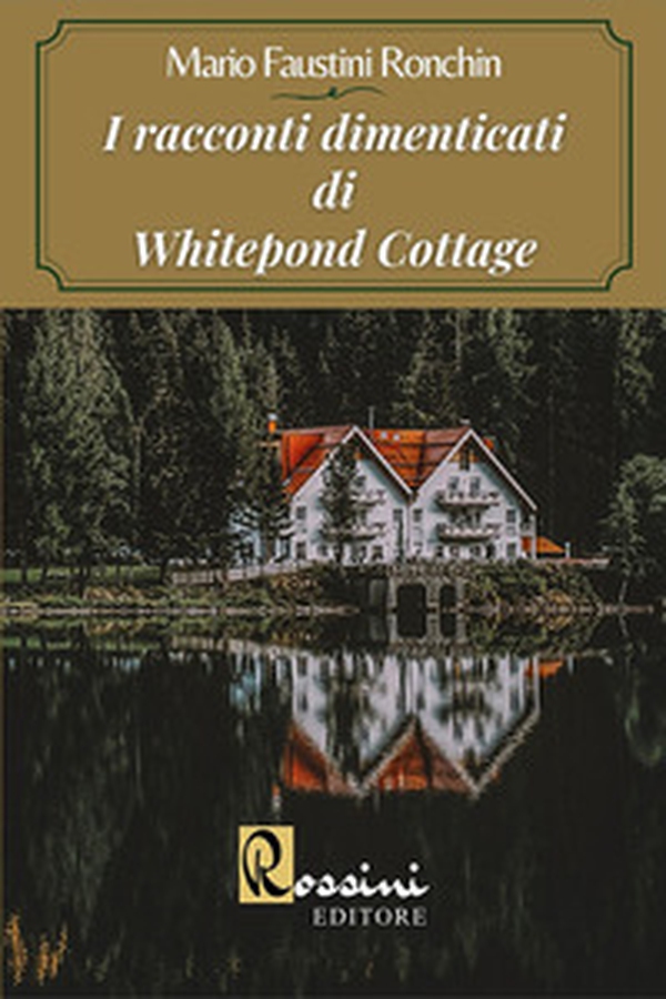 I racconti dimenticati di Whitepond Cottage - Librerie.coop I racconti dimenticati di Whitepond Cottage - Librerie.coop