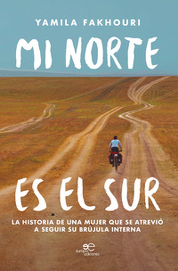 Mi norte es el sur. La historia de una mujer que se atreviò a seguir su brùjula interna - Librerie.coop Mi norte es el sur. La historia de una mujer que se atreviò a seguir su brùjula interna - Librerie.coop