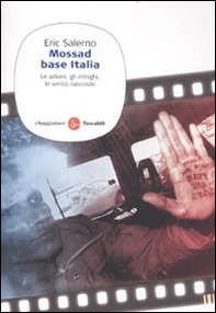 Mossad base Italia. Le azioni, gli intrighi, le verità nascoste - Librerie.coop