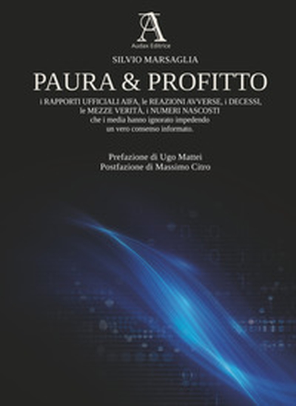 Paura & profitto. I rapporti ufficiali AIFA, le reazioni avverse, i decessi, le mezze verità, i numeri nascosti che i media hanno ignorato impedendo un vero consenso informato - Librerie.coop Paura & profitto. I rapporti ufficiali AIFA, le reazioni avverse, i decessi, le mezze verità, i numeri nascosti che i media hanno ignorato impedendo un vero consenso informato - Librerie.coop