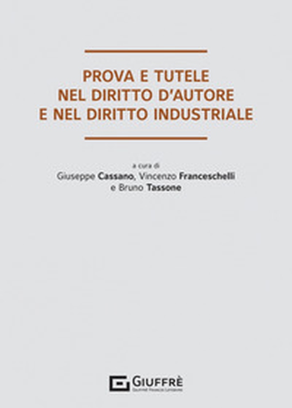 Prova e tutele nel diritto d'autore e nel diritto industriale - Librerie.coop Prova e tutele nel diritto d'autore e nel diritto industriale - Librerie.coop
